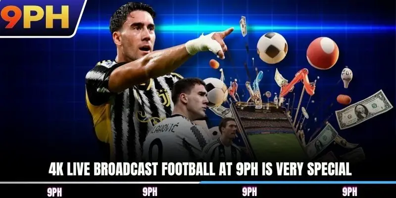 4K live broadcast football at 9PH is very special