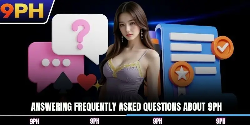 Answering frequently asked questions about 9PH