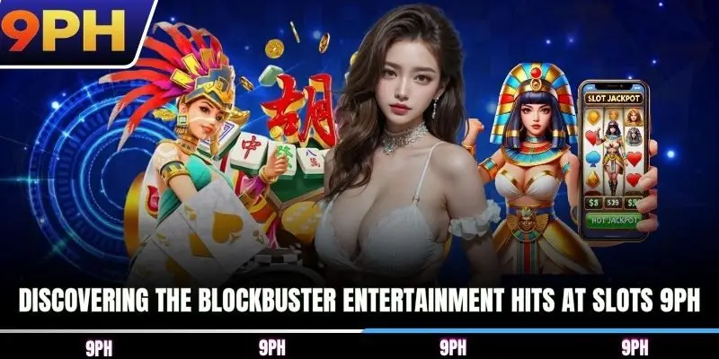 Discovering the blockbuster entertainment hits at Slots 9PH