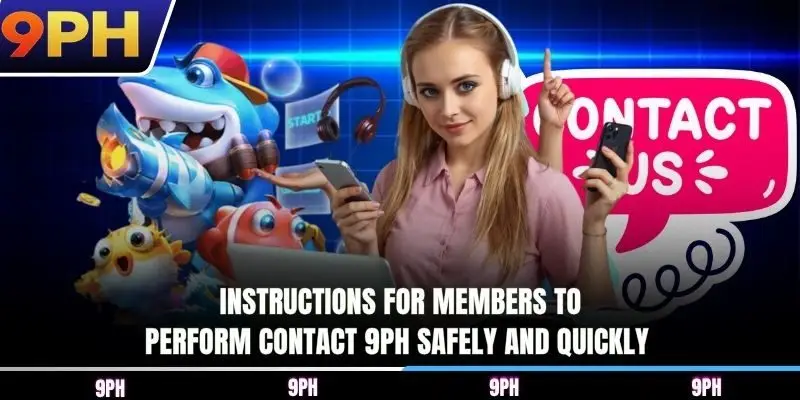 Instructions for members to perform Contact 9PH safely and quickly