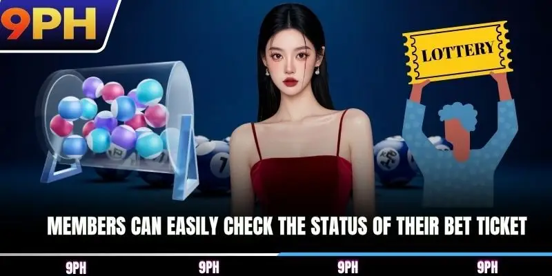 Members can easily check the status of their bet ticket