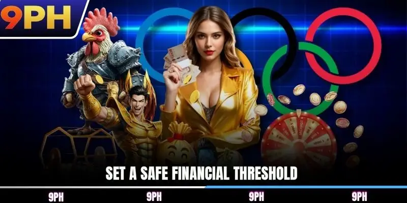 Set a safe financial threshold