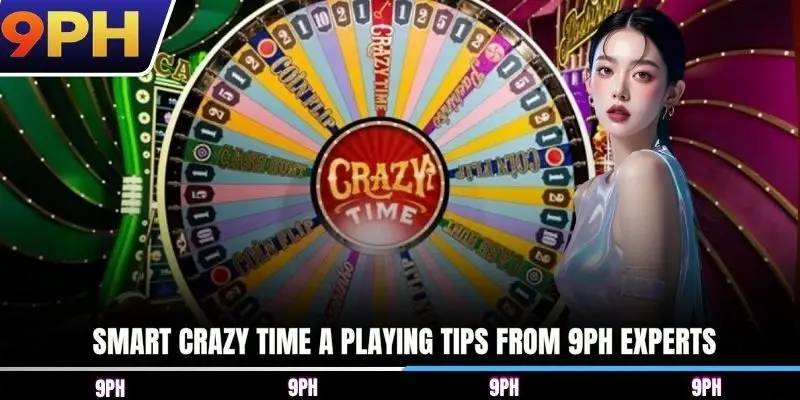 Smart Crazy Time A playing tips from 9PH experts