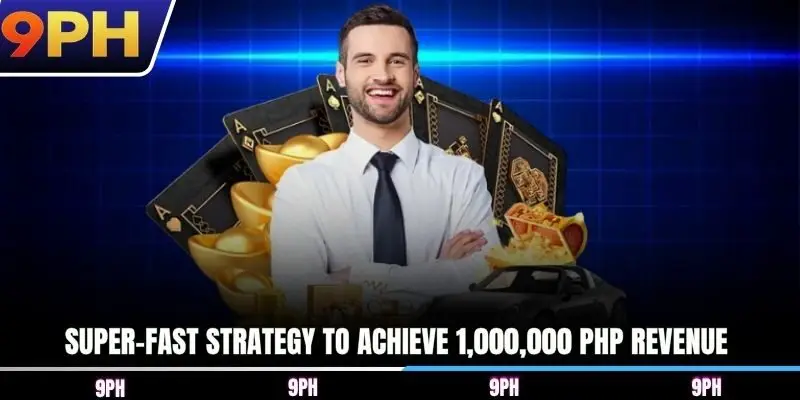 Super-fast strategy to achieve 1,000,000 PHP revenue